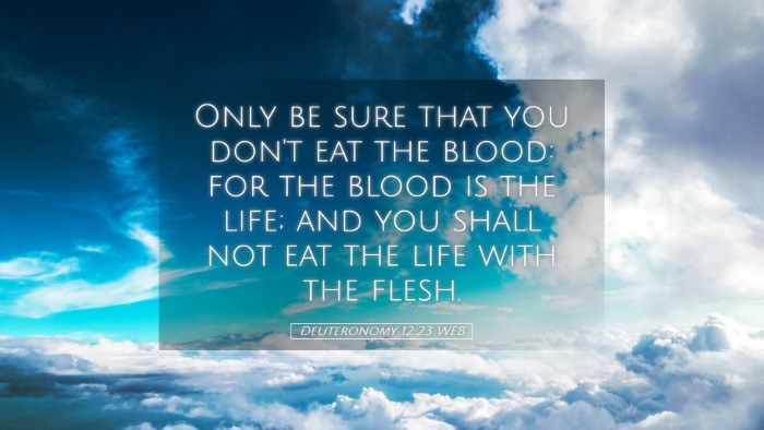 Picture 05 - Deuteronomy 12:23 WEB Desktop Wallpaper - Only be sure that you don't eat the blood: for - Desktop Bible Verse Wallpaper