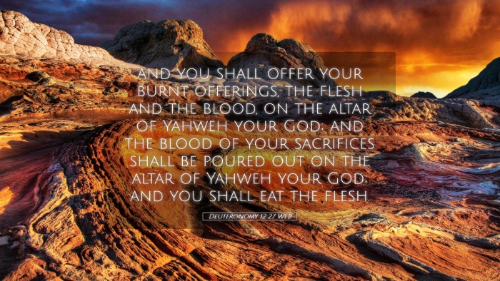 Picture 05 - Deuteronomy 12:27 WEB Desktop Wallpaper - and you shall offer your burnt offerings, the - Desktop Bible Verse Wallpaper