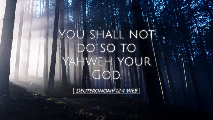 Picture 05 - Deuteronomy 12:4 WEB Desktop Wallpaper - You shall not do so to Yahweh your - Desktop Bible Verse Wallpaper