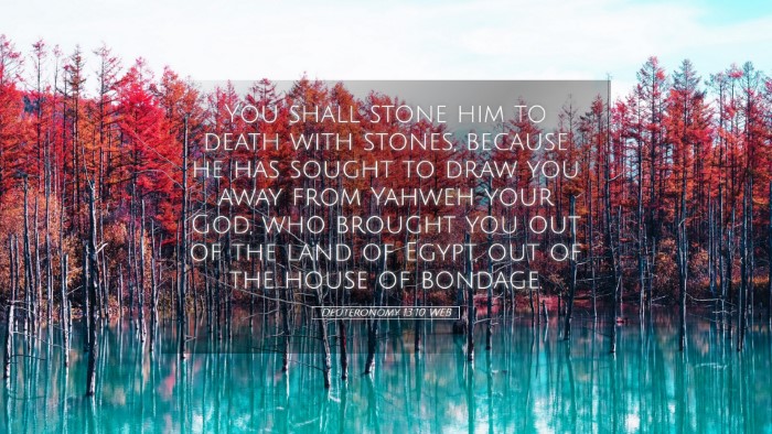 Picture 05 - Deuteronomy 13:10 WEB Desktop Wallpaper - You shall stone him to death with stones, because - Desktop Bible Verse Wallpaper