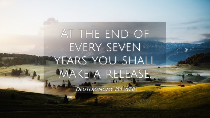 Picture 05 - Deuteronomy 15:1 WEB Desktop Wallpaper - At the end of every seven years you shall make a - Desktop Bible Verse Wallpaper