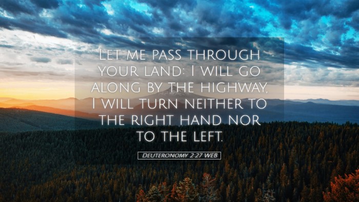Picture 05 - Deuteronomy 2:27 WEB Desktop Wallpaper - Let me pass through your land: I will go along by - Desktop Bible Verse Wallpaper