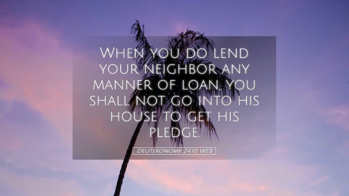 Picture 05 - Deuteronomy 24:10 WEB Desktop Wallpaper - When you do lend your neighbor any manner of - Desktop Bible Verse Wallpaper