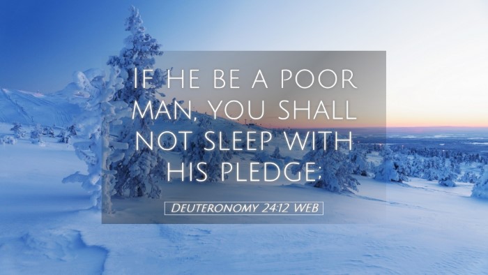 Picture 05 - Deuteronomy 24:12 WEB Desktop Wallpaper - If he be a poor man, you shall not sleep with his - Desktop Bible Verse Wallpaper