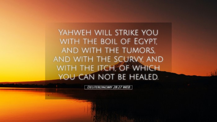 Picture 05 - Deuteronomy 28:27 WEB Desktop Wallpaper - Yahweh will strike you with the boil of Egypt, - Desktop Bible Verse Wallpaper