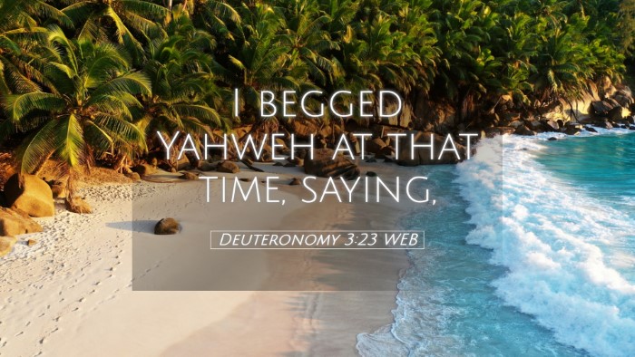 Picture 05 - Deuteronomy 3:23 WEB Desktop Wallpaper - I begged Yahweh at that time, - Desktop Bible Verse Wallpaper