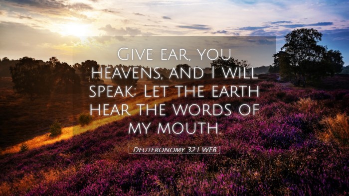 Picture 05 - Deuteronomy 32:1 WEB Desktop Wallpaper - Give ear, you heavens, and I will speak; Let the - Desktop Bible Verse Wallpaper