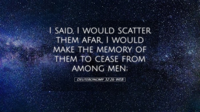 Picture 05 - Deuteronomy 32:26 WEB Desktop Wallpaper - I said, I would scatter them afar, I would make - Desktop Bible Verse Wallpaper