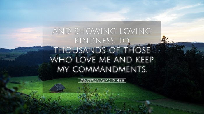 Picture 05 - Deuteronomy 5:10 WEB Desktop Wallpaper - and showing loving kindness to thousands of those - Desktop Bible Verse Wallpaper