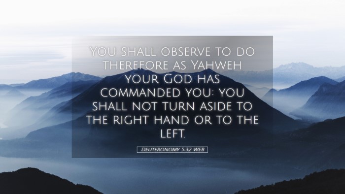 Picture 05 - Deuteronomy 5:32 WEB Desktop Wallpaper - You shall observe to do therefore as Yahweh your - Desktop Bible Verse Wallpaper