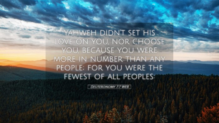 Picture 05 - Deuteronomy 7:7 WEB Desktop Wallpaper - Yahweh didn't set his love on you, nor choose - Desktop Bible Verse Wallpaper