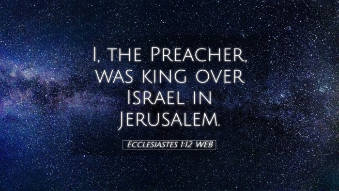 Picture 05 - Ecclesiastes 1:12 WEB Desktop Wallpaper - I, the Preacher, was king over Israel in - Desktop Bible Verse Wallpaper