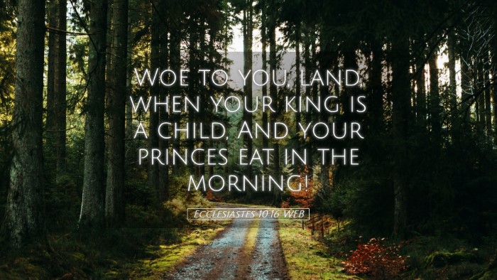 Picture 05 - Ecclesiastes 10:16 WEB Desktop Wallpaper - Woe to you, land, when your king is a child, And - Desktop Bible Verse Wallpaper