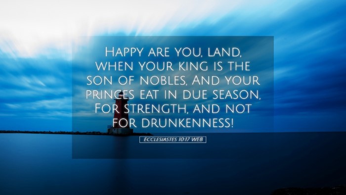 Picture 05 - Ecclesiastes 10:17 WEB Desktop Wallpaper - Happy are you, land, when your king is the son of - Desktop Bible Verse Wallpaper
