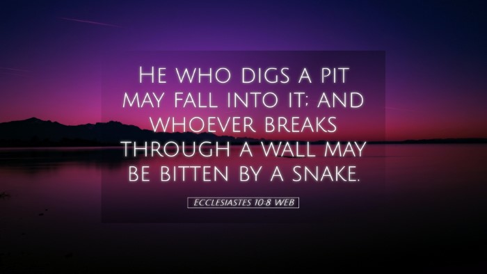 Picture 05 - Ecclesiastes 10:8 WEB Desktop Wallpaper - He who digs a pit may fall into it; and whoever - Desktop Bible Verse Wallpaper