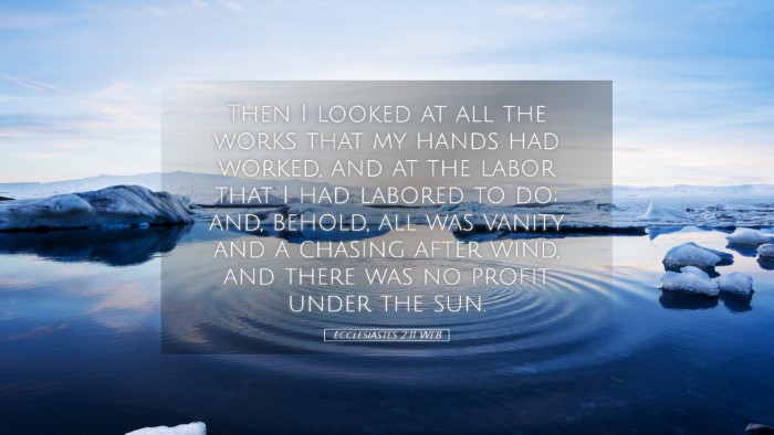 Picture 05 - Ecclesiastes 2:11 WEB Desktop Wallpaper - Then I looked at all the works that my hands had - Desktop Bible Verse Wallpaper