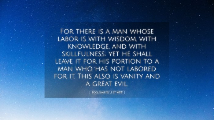 Picture 05 - Ecclesiastes 2:21 WEB Desktop Wallpaper - For there is a man whose labor is with wisdom, - Desktop Bible Verse Wallpaper