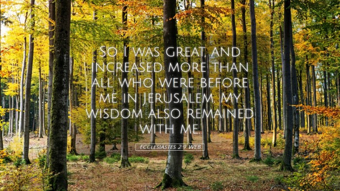 Picture 05 - Ecclesiastes 2:9 WEB Desktop Wallpaper - So I was great, and increased more than all who - Desktop Bible Verse Wallpaper