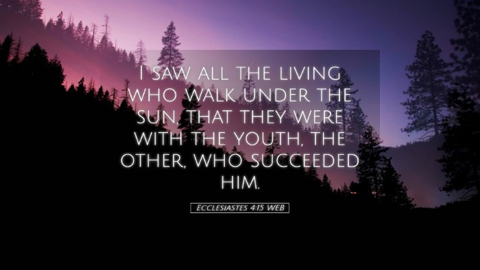 Picture 05 - Ecclesiastes 4:15 WEB Desktop Wallpaper - I saw all the living who walk under the sun, that - Desktop Bible Verse Wallpaper