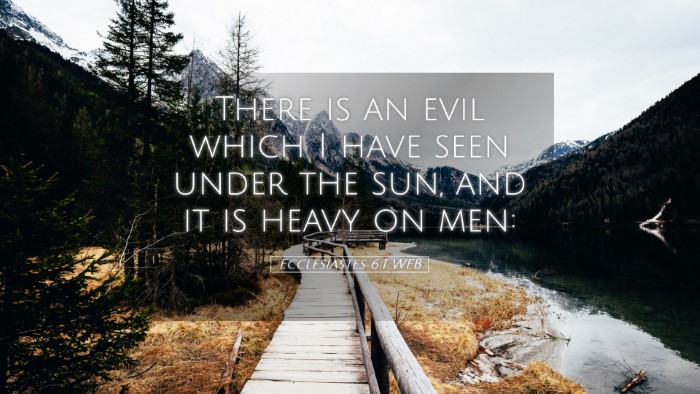 Picture 05 - Ecclesiastes 6:1 WEB Desktop Wallpaper - There is an evil which I have seen under the sun, - Desktop Bible Verse Wallpaper