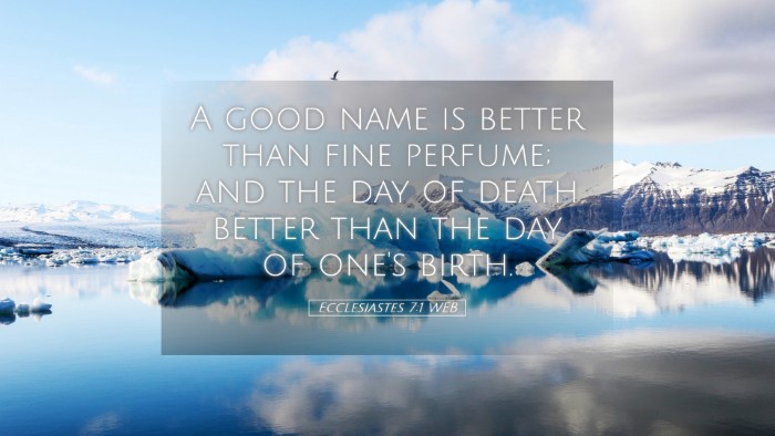 Picture 05 - Ecclesiastes 7:1 WEB Desktop Wallpaper - A good name is better than fine perfume; and the - Desktop Bible Verse Wallpaper