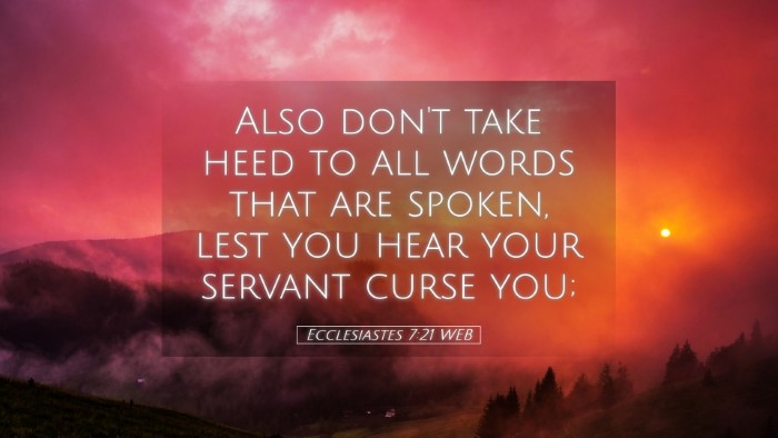 Picture 05 - Ecclesiastes 7:21 WEB Desktop Wallpaper - Also don't take heed to all words that are - Desktop Bible Verse Wallpaper