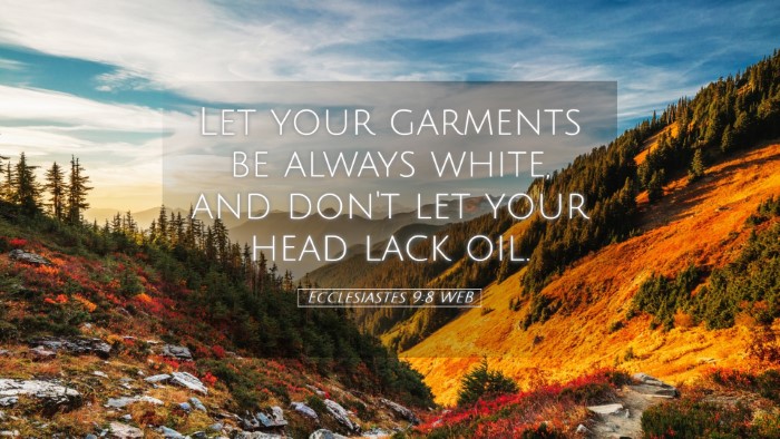 Picture 05 - Ecclesiastes 9:8 WEB Desktop Wallpaper - Let your garments be always white, and don't let - Desktop Bible Verse Wallpaper
