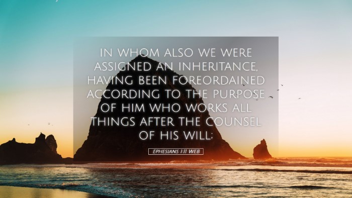 Picture 05 - Ephesians 1:11 WEB Desktop Wallpaper - in whom also we were assigned an inheritance, - Desktop Bible Verse Wallpaper