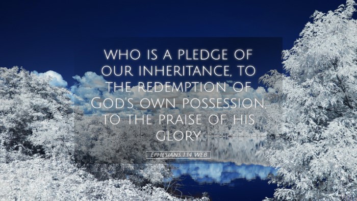 Picture 05 - Ephesians 1:14 WEB Desktop Wallpaper - who is a pledge of our inheritance, to the - Desktop Bible Verse Wallpaper