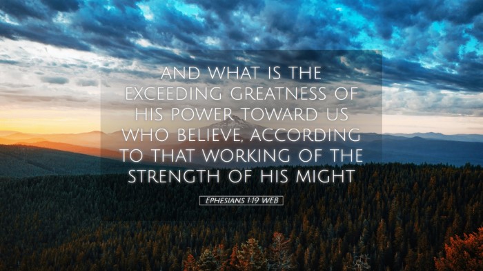 Picture 05 - Ephesians 1:19 WEB Desktop Wallpaper - and what is the exceeding greatness of his power - Desktop Bible Verse Wallpaper