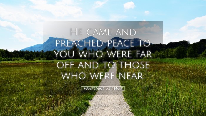 Picture 05 - Ephesians 2:17 WEB Desktop Wallpaper - He came and preached peace to you who were far - Desktop Bible Verse Wallpaper