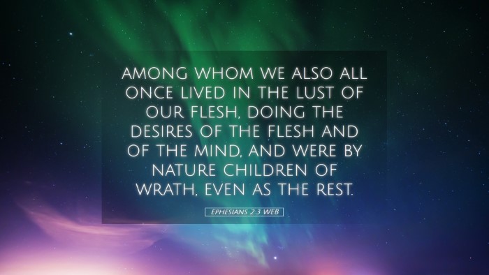 Picture 05 - Ephesians 2:3 WEB Desktop Wallpaper - among whom we also all once lived in the lust of - Desktop Bible Verse Wallpaper