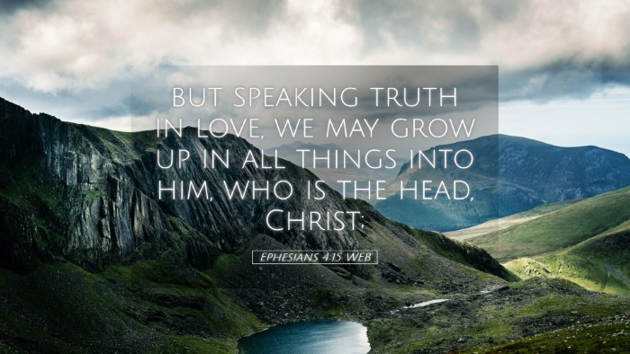 Picture 05 - Ephesians 4:15 WEB Desktop Wallpaper - but speaking truth in love, we may grow up in all - Desktop Bible Verse Wallpaper