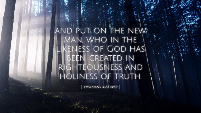 Picture 05 - Ephesians 4:24 WEB Desktop Wallpaper - and put on the new man, who in the likeness of - Desktop Bible Verse Wallpaper