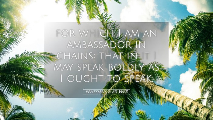 Picture 05 - Ephesians 6:20 WEB Desktop Wallpaper - for which I am an ambassador in chains; that in - Desktop Bible Verse Wallpaper