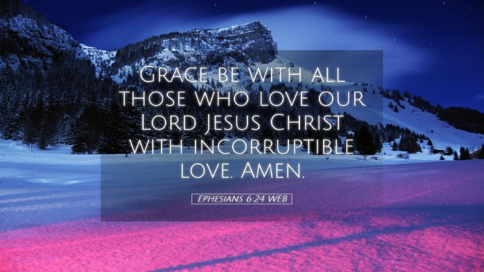 Picture 05 - Ephesians 6:24 WEB Desktop Wallpaper - Grace be with all those who love our Lord Jesus - Desktop Bible Verse Wallpaper