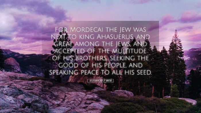 Picture 05 - Esther 10:3 WEB Desktop Wallpaper - For Mordecai the Jew was next to king Ahasuerus, - Desktop Bible Verse Wallpaper