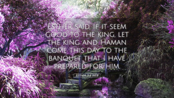 Picture 05 - Esther 5:4 WEB Desktop Wallpaper - Esther said, If it seem good to the king, let the - Desktop Bible Verse Wallpaper