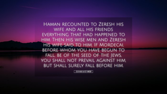 Picture 05 - Esther 6:13 WEB Desktop Wallpaper - Haman recounted to Zeresh his wife and all his - Desktop Bible Verse Wallpaper