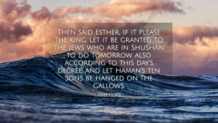 Picture 05 - Esther 9:13 WEB Desktop Wallpaper - Then said Esther, If it please the king, let it - Desktop Bible Verse Wallpaper