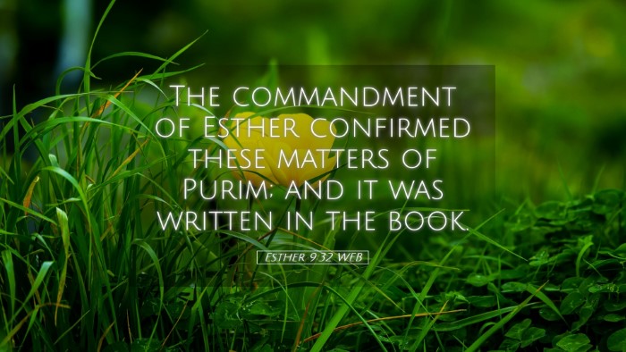 Picture 05 - Esther 9:32 WEB Desktop Wallpaper - The commandment of Esther confirmed these matters - Desktop Bible Verse Wallpaper
