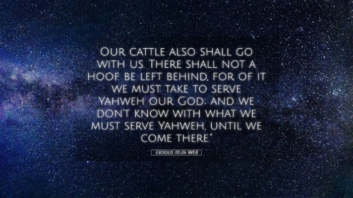 Picture 05 - Exodus 10:26 WEB Desktop Wallpaper - Our cattle also shall go with us. There shall not - Desktop Bible Verse Wallpaper