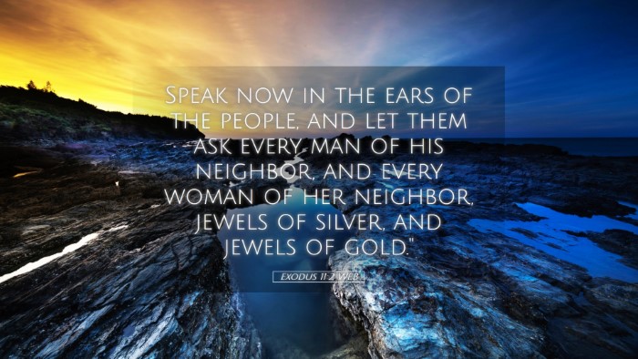 Picture 05 - Exodus 11:2 WEB Desktop Wallpaper - Speak now in the ears of the people, and let them - Desktop Bible Verse Wallpaper