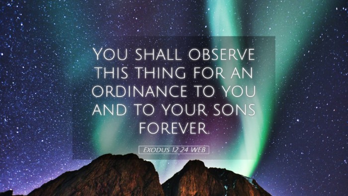 Picture 05 - Exodus 12:24 WEB Desktop Wallpaper - You shall observe this thing for an ordinance to - Desktop Bible Verse Wallpaper