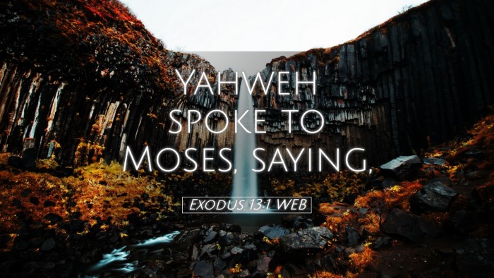 Picture 05 - Exodus 13:1 WEB Desktop Wallpaper - Yahweh spoke to Moses, - Desktop Bible Verse Wallpaper