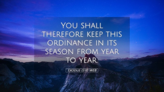 Picture 05 - Exodus 13:10 WEB Desktop Wallpaper - You shall therefore keep this ordinance in its - Desktop Bible Verse Wallpaper