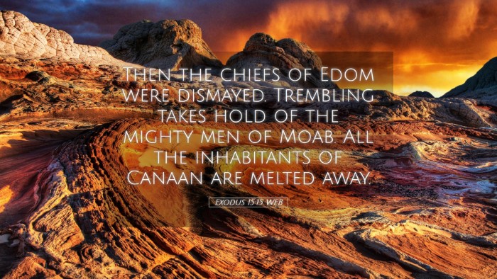 Picture 05 - Exodus 15:15 WEB Desktop Wallpaper - Then the chiefs of Edom were dismayed. Trembling - Desktop Bible Verse Wallpaper