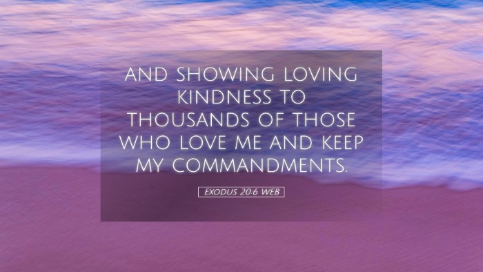 Picture 05 - Exodus 20:6 WEB Desktop Wallpaper - and showing loving kindness to thousands of those - Desktop Bible Verse Wallpaper