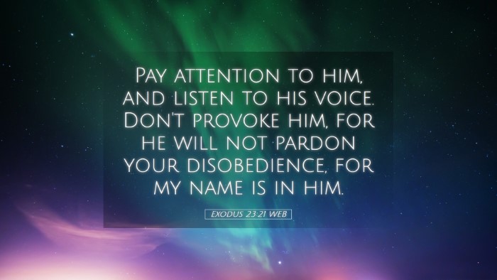 Picture 05 - Exodus 23:21 WEB Desktop Wallpaper - Pay attention to him, and listen to his voice. - Desktop Bible Verse Wallpaper