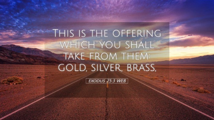 Picture 05 - Exodus 25:3 WEB Desktop Wallpaper - This is the offering which you shall take from - Desktop Bible Verse Wallpaper